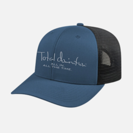Total Domination 'All in, All the time' hat